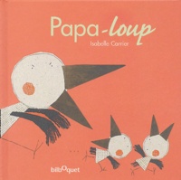 Isabelle Carrier - Papa-loup.