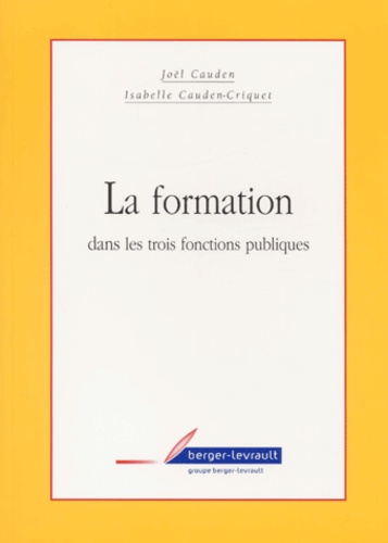 Isabelle Cauden-Criquet et Joël Cauden - La Formation Dans Les Trois Fonctions Publiques.