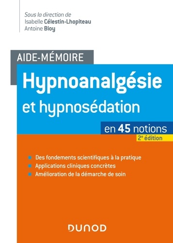 Aide-mémoire - Hypnoanalgésie et hypnosédation - 2e éd.. en 43 notions