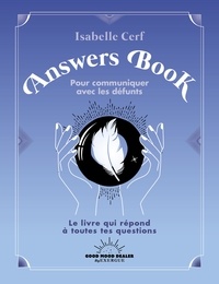 Isabelle Cerf - L'Answers Book pour communiquer avec les défunts.
