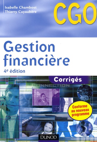 Isabelle Chambost et Thierry Cuyaubère - Gestion financière CGO - Corrigés.