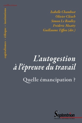 L'autogestion à l'épreuve du travail. Quelle émancipation ?