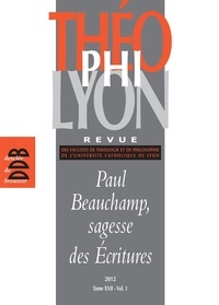 Isabelle Chareire et  Collectif - Théophilyon, N° 17 Volume 1, Avril - Paul Beauchamp, sagesse des Ecritures.