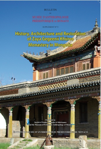 Isabelle Charleux - History, architecture and restoration of Zaya Gegeenii Khüree Monastery in Mongolia.