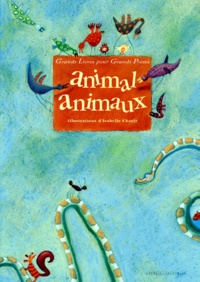 Isabelle Charly et  Collectif - Animal, animaux.