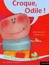 Isabelle Charly et Gilles Massardier - Croque, Odile !.