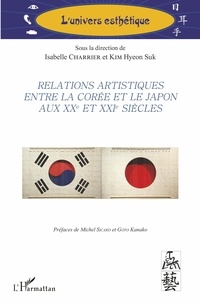 Isabelle Charrier - Relations artistiques entre la Corée et le Japon aux XXe et XXIe siècles.