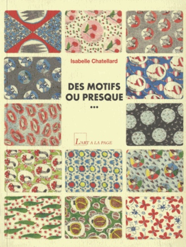 Isabelle Chatellard - Des motifs ou presque....