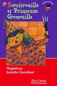 Isabelle Chatellard et  Magdalena - Sorcitrouille et Princesse Grenouille.
