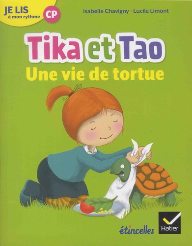 Isabelle Chavigny et Lucile Limont - Français CP Je lis à mon rythme - Tika et Tao, une vie de tortue.