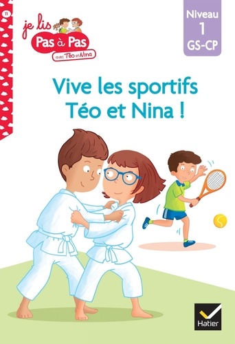 Je lis pas à pas avec Téo et Nina Tome 11 Vive les sportifs !. Niveau 1 GS-CP