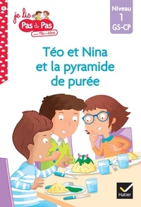 Isabelle Chavigny - Je lis pas à pas avec Téo et Nina Tome 12 : La pyramide de purée - Niveau 1 GS-CP.