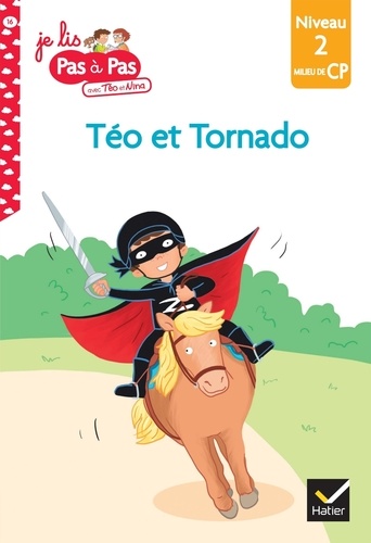 Je lis pas à pas avec Téo et Nina Tome 16 Zorro et Tornado. Niveau 2 milieu de CP