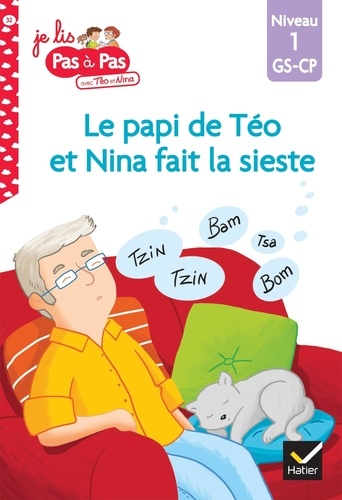Je lis pas à pas avec Téo et Nina Tome 32 Le papi de Téo et Nina fait la sieste. Niveau 1 GS-CP