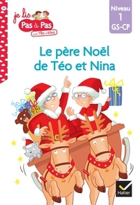 Isabelle Chavigny et Marie-Hélène Van Tilbeurgh - Je lis pas à pas avec Téo et Nina Tome 34 : Le père Noël de Téo et Nina - Niveau 1 GS-CP.
