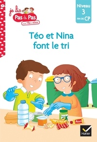 Isabelle Chavigny et Marie-Hélène Van Tilbeurgh - Je lis pas à pas avec Téo et Nina Tome 37 : Téo et Nina font le tri - Niveau 3 fin de CP.