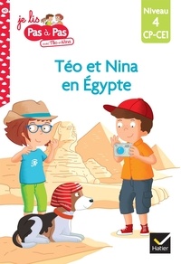 Isabelle Chavigny et Marie-Hélène Van Tilbeurgh - Je lis pas à pas avec Téo et Nina Tome 40 : Téo et Nina en Egypte - Niveau 4 CP-CE1.
