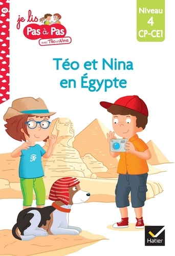 Je lis pas à pas avec Téo et Nina Tome 40 Téo et Nina en Egypte. Niveau 4 CP-CE1
