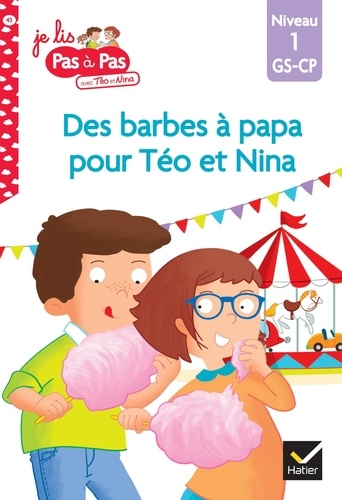 Je lis pas à pas avec Téo et Nina Tome 43 Des barbes à papa pour Téo et Nina. Niveau 1 GS-CP