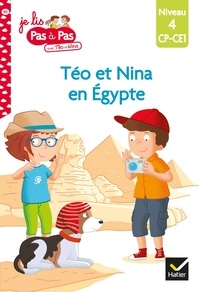 Isabelle Chavigny et Marie-Hélène Van Tilbeurgh - Téo et Nina CP-CE1 niveau 4 - Téo et Nina en Égypte.