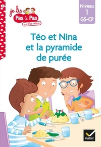 Isabelle Chavigny - Téo et Nina GS CP Niveau 1 - Téo et Nina et la pyramide de purée.