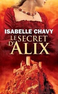 Ebook pdf téléchargeable gratuitement Le secret d'Alix (Litterature Francaise) par Isabelle Chavy 9791024502441 RTF