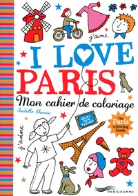 Isabelle Chemin - I love Paris - Mon cahier de coloriage.
