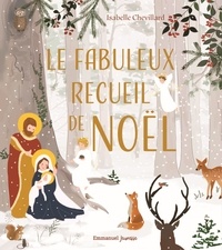 Isabelle Chevillard - Le fabuleux recueil de Noël.