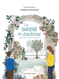Isabelle Chevillard - Le secret du jardinier - Conte pour grandir dans la foi.