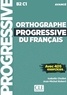 Isabelle Chollet et Jean-Michel Robert - Orthographe progressive du français B2 C1 avancé - Avec 405 exercices. 1 CD audio MP3