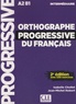 Isabelle Chollet et Jean-Michel Robert - Orthographe progressive du français intermédiaire - Avec 530 exercices. 1 CD audio MP3