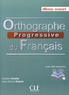 Isabelle Chollet et Jean-Michel Robert - Orthographe progressive du français Niveau avancé - Avec 405 exercices. 1 CD audio MP3