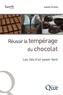 Isabelle Christian - Réussir le tempérage du chocolat - Les clés d'un savoir-faire.