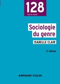 Isabelle Clair - Sociologie du genre 2e éd..
