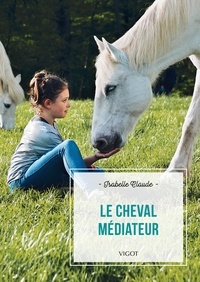 Isabelle Claude - Le cheval médiateur.
