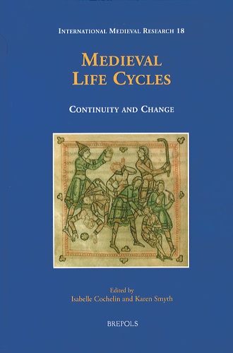 Isabelle Cochelin et Karen Smyth - Medieval Life Cycles - Continuity and Change.