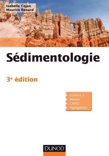 Isabelle Cojan et Maurice Renard - Sédimentologie - 3e édition.