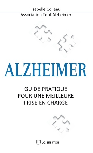 Alzheimer : Guide pratique pour une meilleure prise en charge
