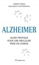 Isabelle Colleau - Alzheimer : Guide pratique pour une meilleure prise en charge.