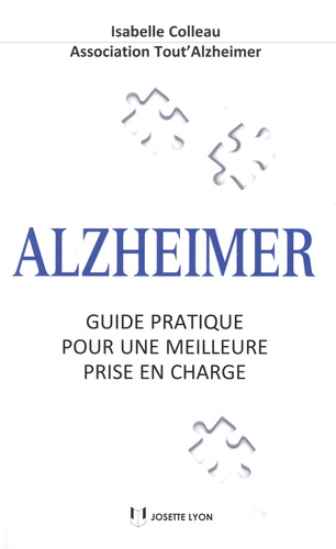 Alzheimer. Guide pratique pour une meilleure prise en charge