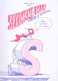 Isabelle Collet et  Phiip - Seximsme Man contre le seximsme.