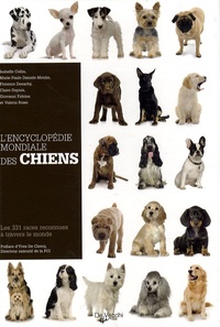 Isabelle Collin et Marie-Paule Daniels-Moulin - L'Encyclopédie mondiale des chiens - Les 331 races reconnues à travers le monde.