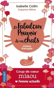 Isabelle Collin - Le fabuleux pouvoir de nos chats - Miaou thérapie.