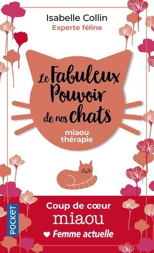 Le fabuleux pouvoir de nos chats. Miaou thérapie