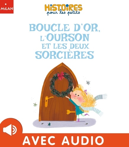 Boucle d'Or, l'ourson et les deux sorcières