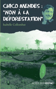 Isabelle Collombat - Chico Mendes : "non à la déforestation".