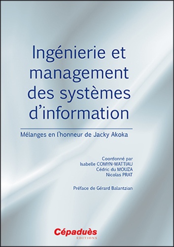 Isabelle Comyn-Wattiau et Cédric Du Mouza - Ingénierie et management des systèmes d'information - Mélanges en l'honneur de Jacky Akoka.