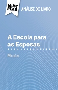Isabelle Consiglio et Alva Silva - A Escola para as Esposas de Molière (Análise do livro) - Análise completa e resumo pormenorizado do trabalho.