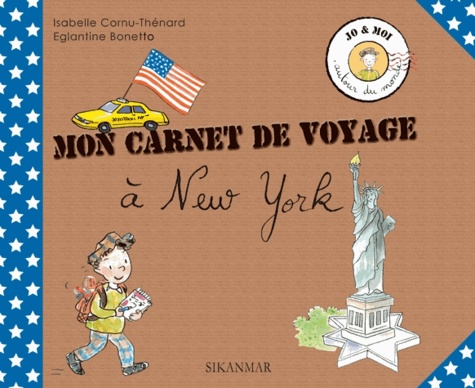 Isabelle Cornu-Thénard et Eglantine Bonetto - Mon carnet de voyage à New York.