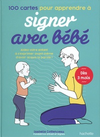 Isabelle Cottenceau - 100 cartes pour apprendre à signer avec bébé.